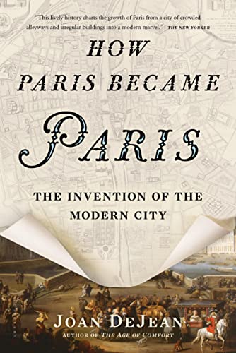 How Paris Became Paris: The Invention of the Modern City von Bloomsbury USA